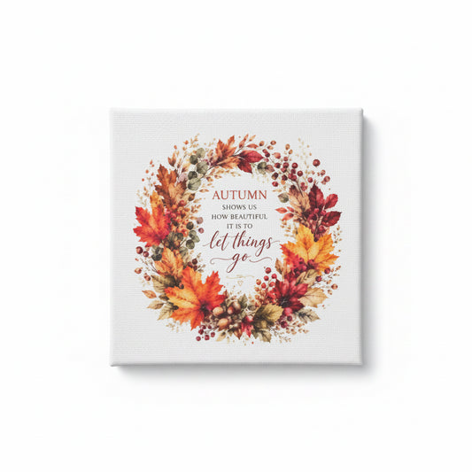 Autumn Wreath 4x4 Canvas Sign — "Let Things Go" Fall-Handmade The Bargains Basement