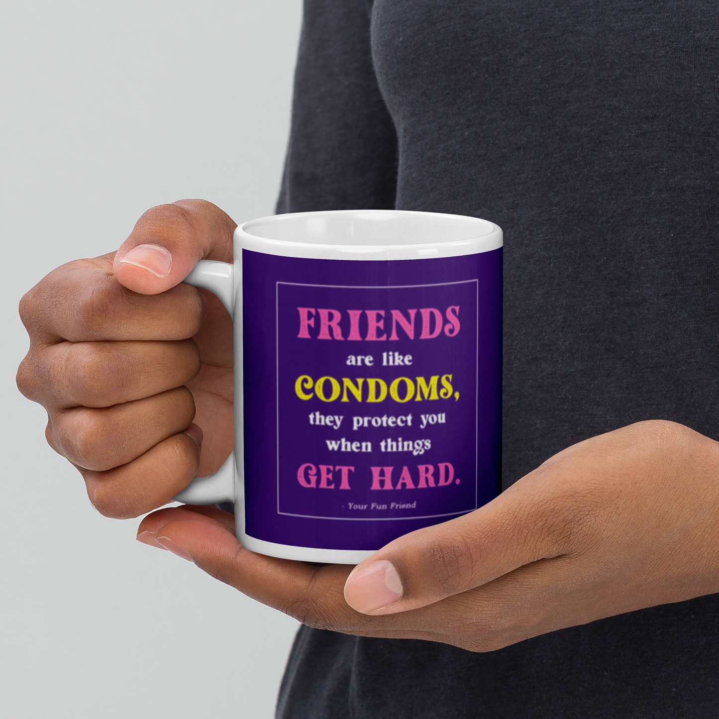Friends are like condoms protect you when needed
