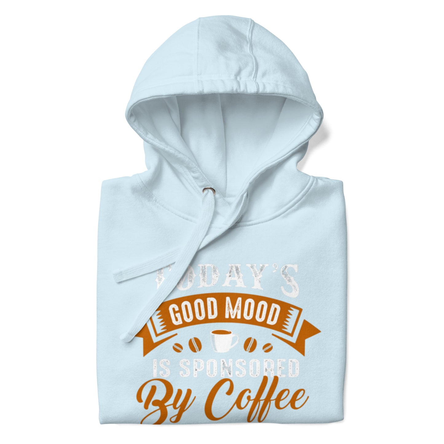 This good mood is sponsored by coffeeUnisex Hoodie featuring a soft, comfortable polyester blend, perfect for chilly evenings.