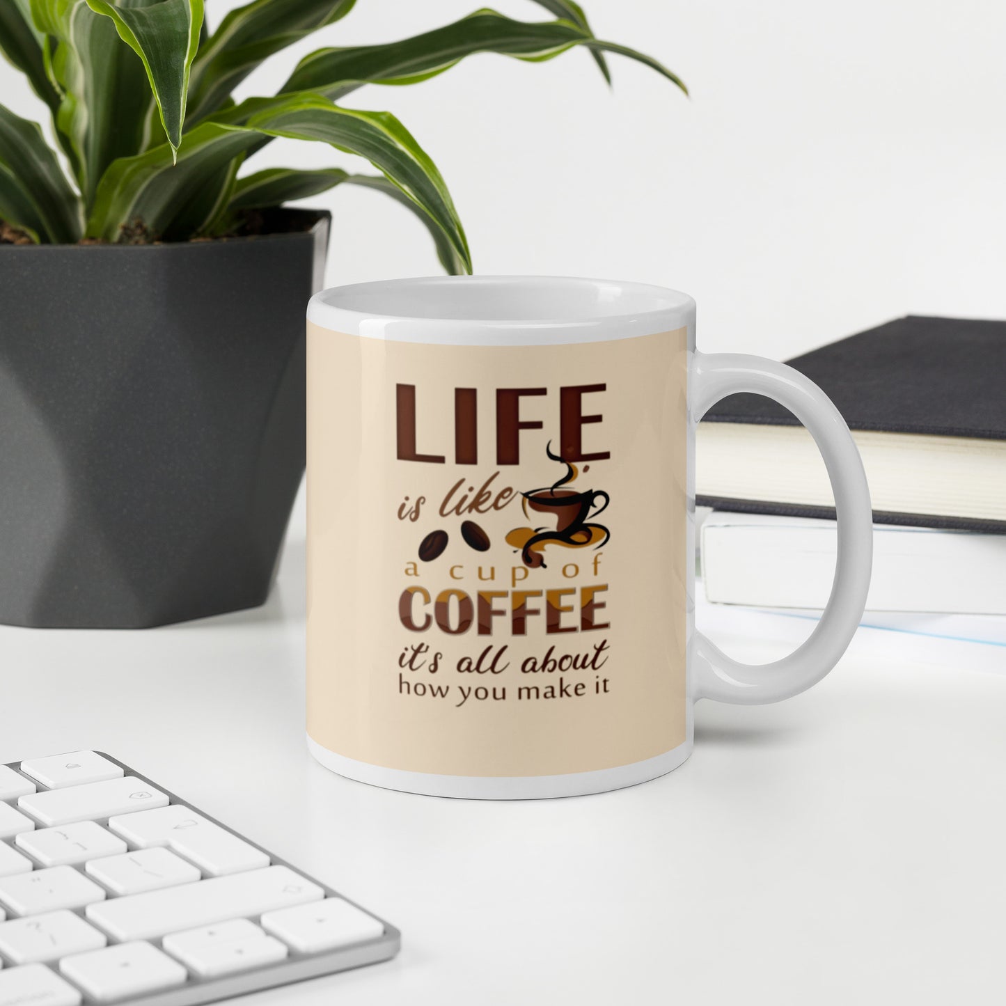 Life is like a cup of coffee, is all in how you make it