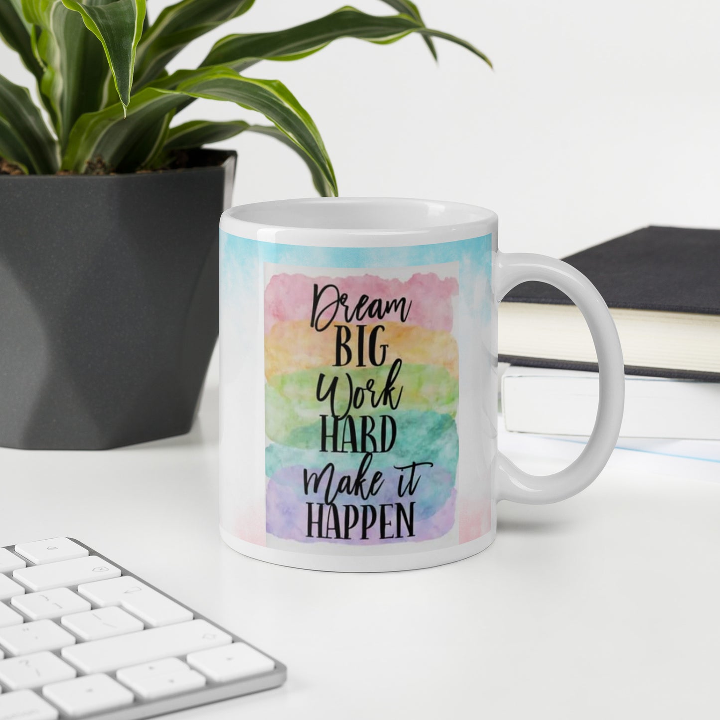 Dream big! Work hard! Make it happen!