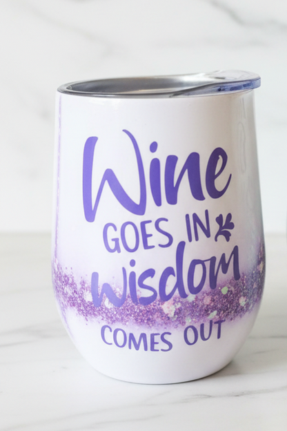 Wine Goes In Wisdom Comes Out Stemless Tumbler The Bargains Basement