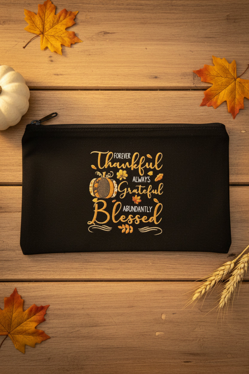 Forever Thankful Always Grateful Abundantly Blessed Canvas Zipper Pouch The Bargains Basement