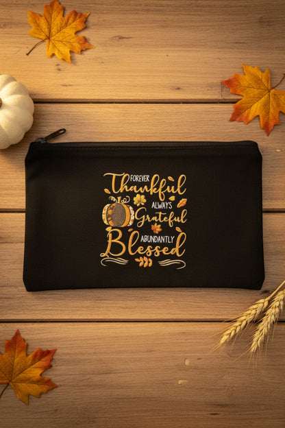 Forever Thankful Always Grateful Abundantly Blessed Canvas Zipper Pouch The Bargains Basement