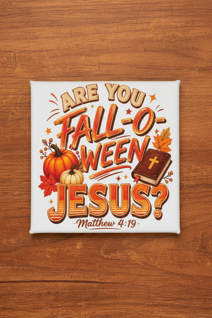 Are You Fall-O-Ween Jesus? | Handmade Mini Canvas Sign — Matthew 4:19-handmade The Bargains Basement