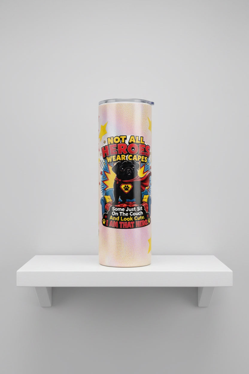 Not All Heroes Wear Capes – Black Pug Glitter Tumbler The Bargains Basement