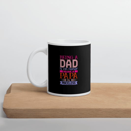 Being a Dad is an honor being Papa is priceless - The Bargains BasementBeing a Dad is an honor being Papa is priceless