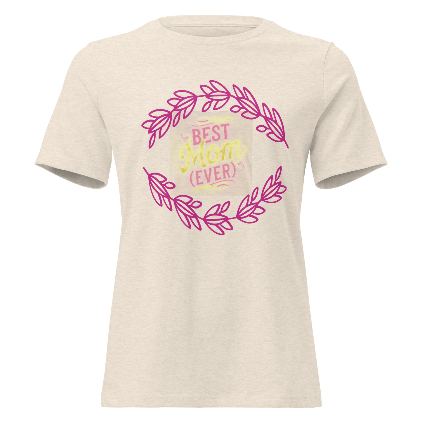 Best mom ever! Women's Relaxed T-Shirt - The Bargains BasementBest mom ever! Women's Relaxed T-Shirt