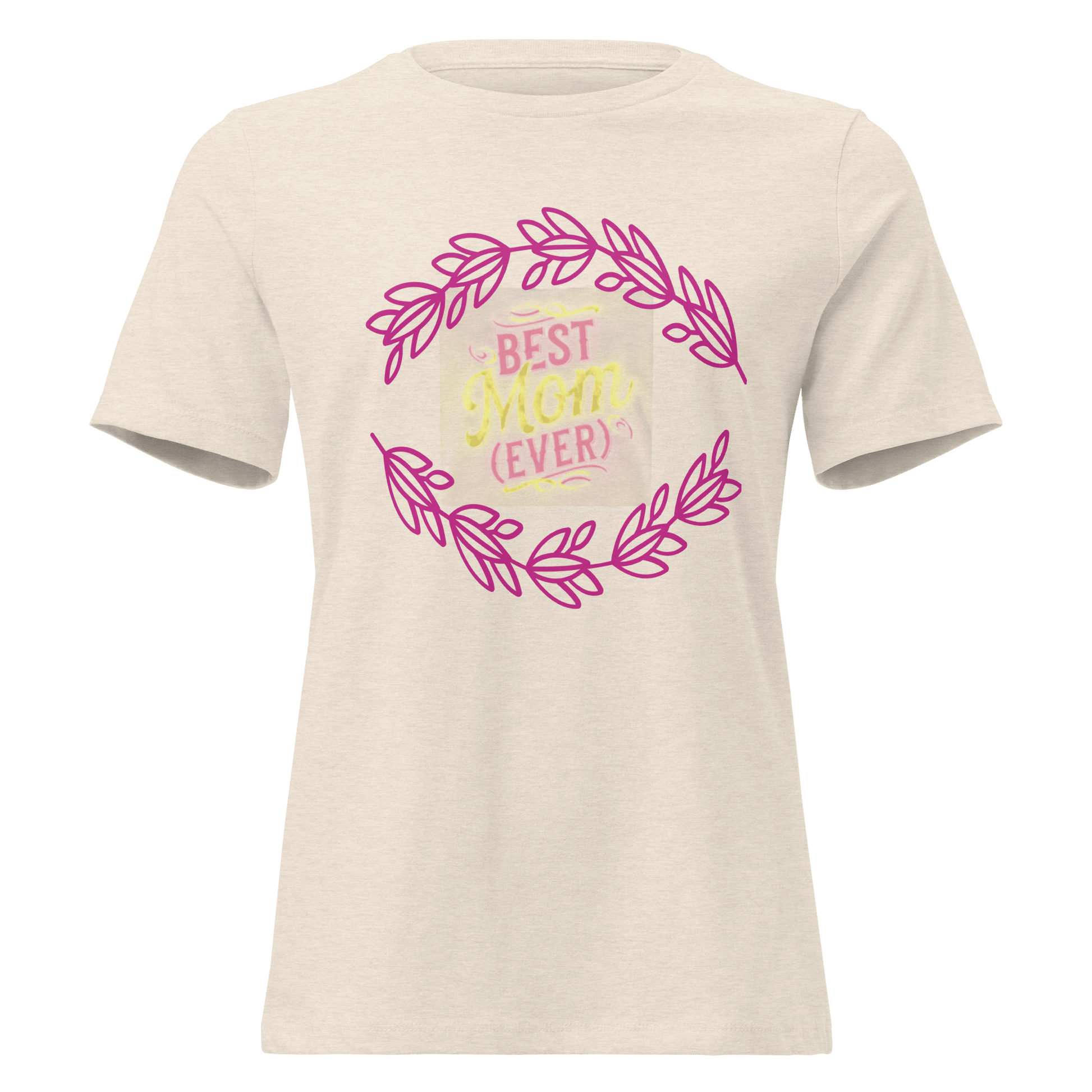 Best mom ever! Women's Relaxed T-Shirt - The Bargains BasementBest mom ever! Women's Relaxed T-Shirt