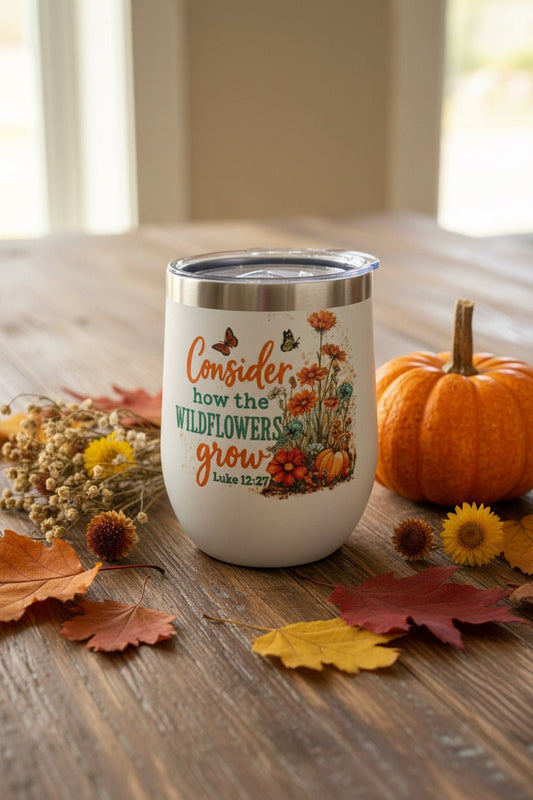 Consider how the Wildflowers Grow – Luke 12:27 Stemless Wine Tumbler – Handmade - The Bargains BasementConsider how the Wildflowers Grow – Luke 12:27 Stemless Wine Tumbler – Handmade