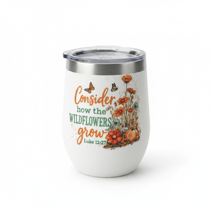 Consider how the Wildflowers Grow – Luke 12:27 Stemless Wine Tumbler – Handmade - The Bargains BasementConsider how the Wildflowers Grow – Luke 12:27 Stemless Wine Tumbler – Handmade