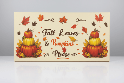 Fall Leaves & Pumpkins Please – Handmade 12x24x1 Canvas Sign - The Bargains BasementFall Leaves & Pumpkins Please – Handmade 12x24x1 Canvas Sign