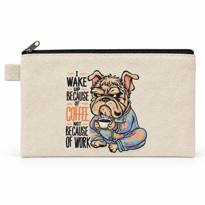 I Wake Up Because of Coffee Bulldog Canvas Zipper Pouch - The Bargains BasementI Wake Up Because of Coffee Bulldog Canvas Zipper Pouch