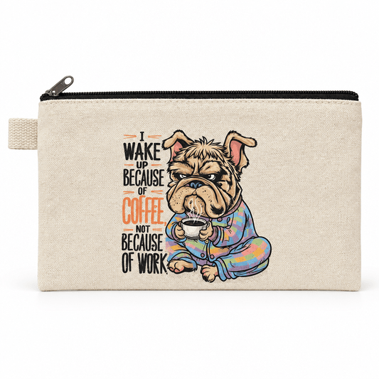 I Wake Up Because of Coffee Bulldog Canvas Zipper Pouch - The Bargains BasementI Wake Up Because of Coffee Bulldog Canvas Zipper Pouch