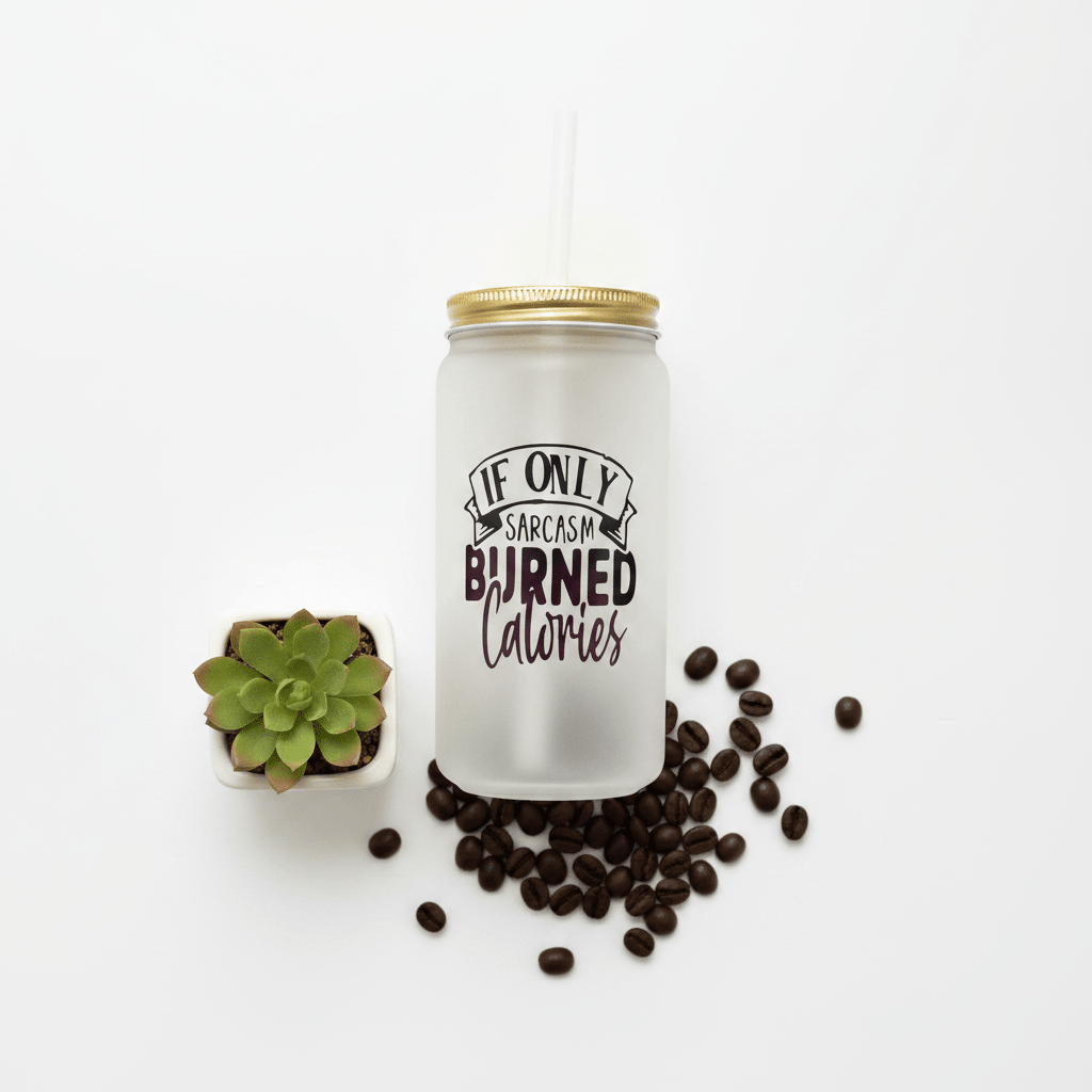 If Only Sarcasm Burned Calories Frosted Glass Can Tumbler - The Bargains BasementIf Only Sarcasm Burned Calories Frosted Glass Can Tumbler