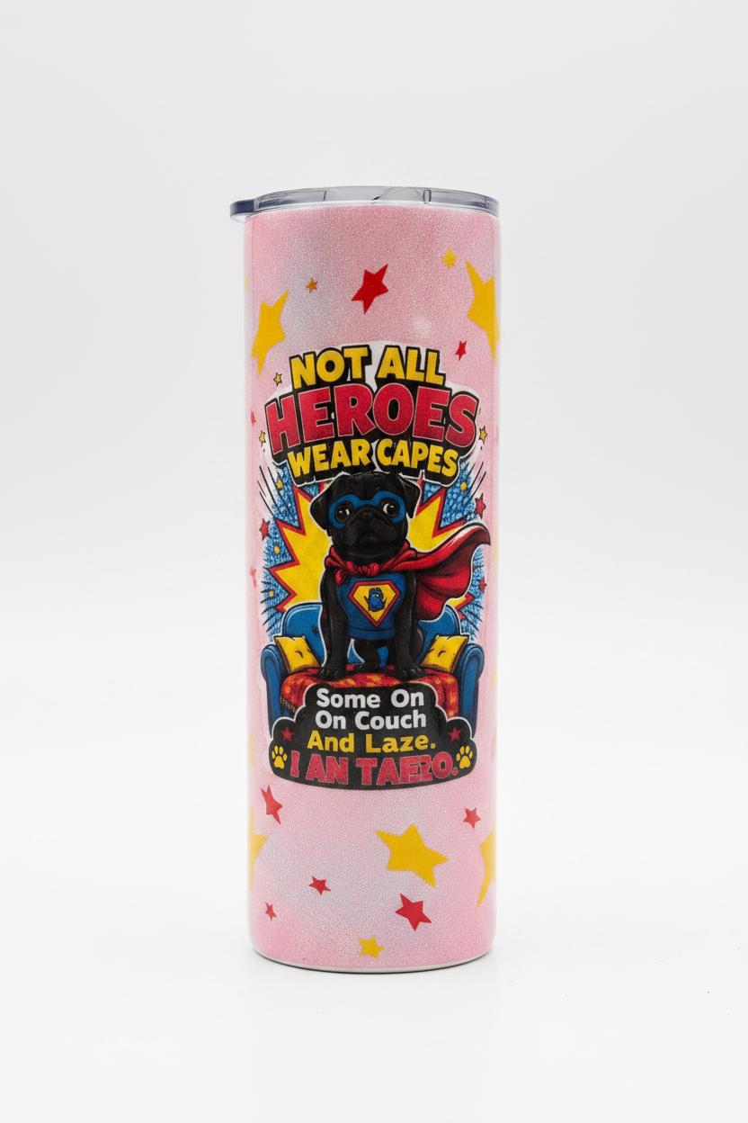 Superhero Pug Tumbler • Not All Heroes Wear Capes • 20oz Stainless Steel Cup The Bargains Basement