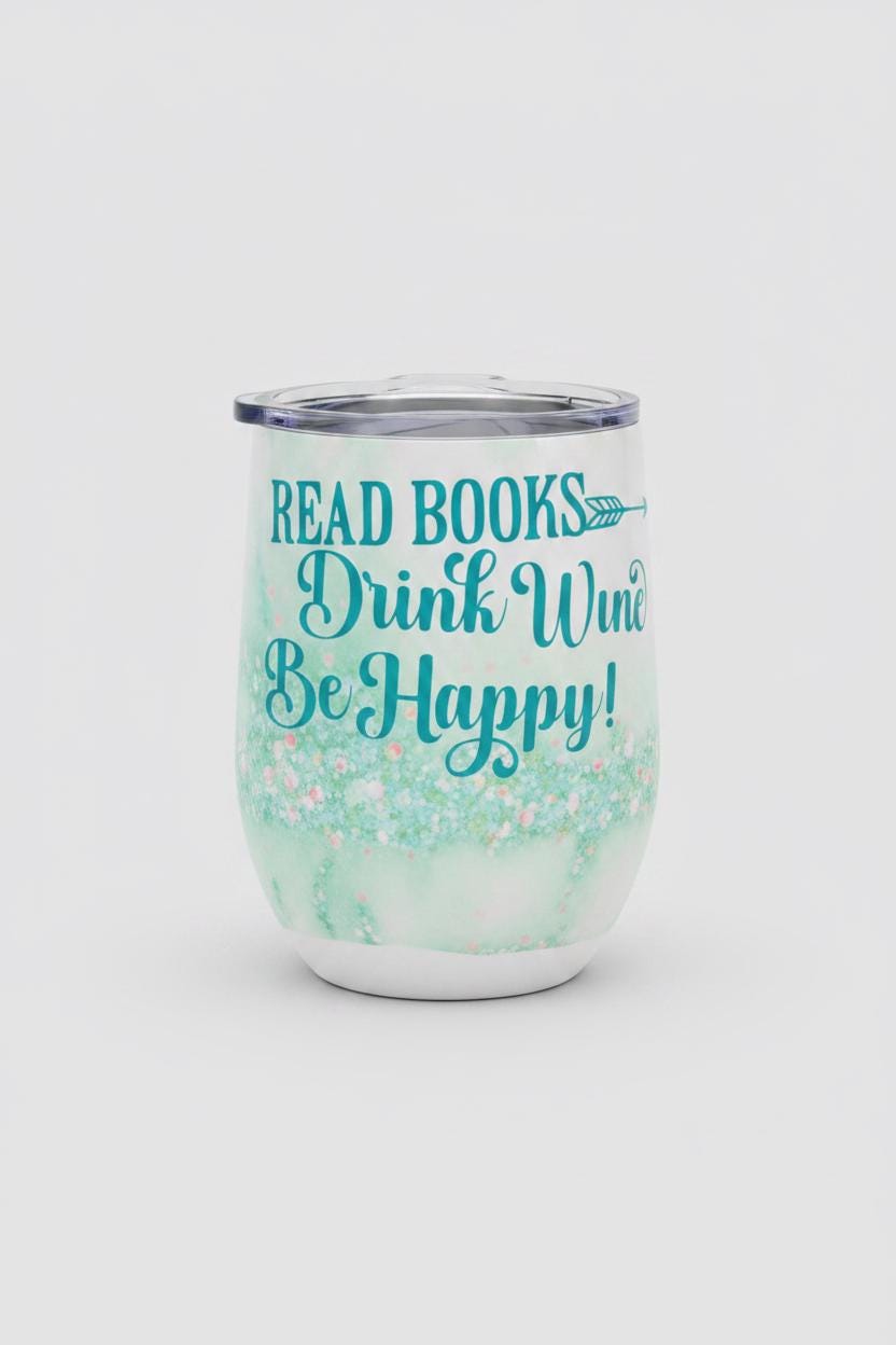 12oz Insulated Wine Tumbler • Read Books Drink Wine Be Happy Design The Bargains Basement