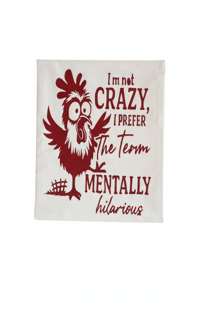 I'm Not Crazy, I Prefer The Term Mentally Hilarious – Funny Chicken Vinyl Sign - The Bargains BasementI'm Not Crazy, I Prefer The Term Mentally Hilarious – Funny Chicken Vinyl Sign