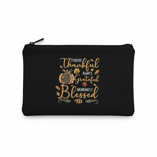 Forever Thankful Always Grateful Abundantly Blessed Canvas Zipper Pouch The Bargains Basement