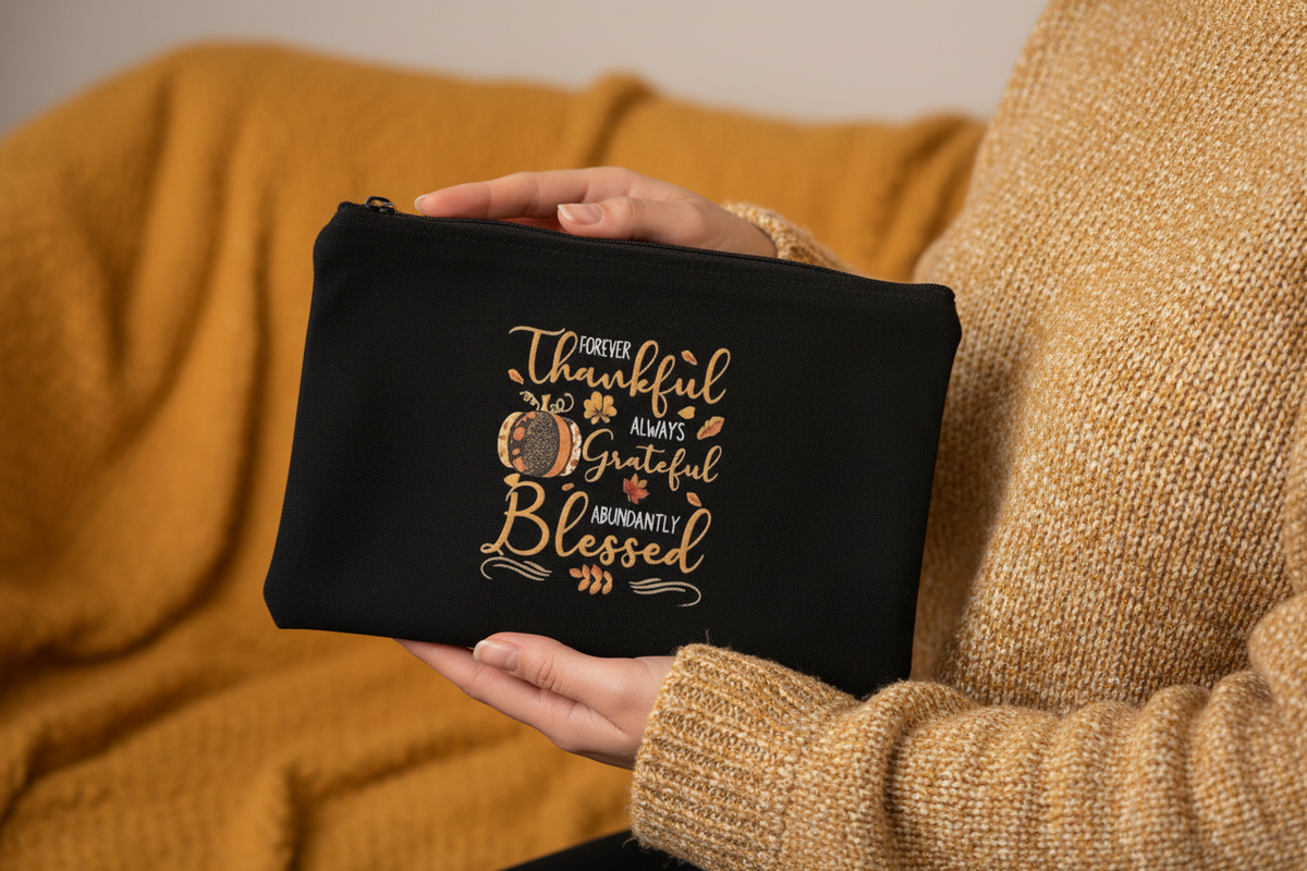 Forever Thankful Always Grateful Abundantly Blessed Canvas Zipper Pouch The Bargains Basement