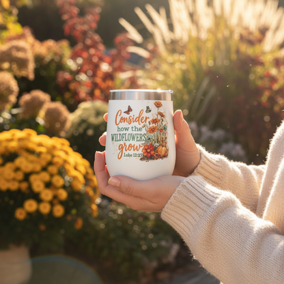 Consider how the Wildflowers Grow – Luke 12:27 Stemless Wine Tumbler – Handmade The Bargains Basement