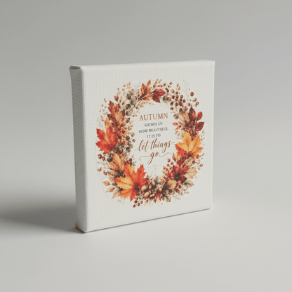 Let Things Go | Autumn Wreath 4x4 Canvas Sign | Fall Home Decor - The Bargains BasementLet Things Go | Autumn Wreath 4x4 Canvas Sign | Fall Home Decor