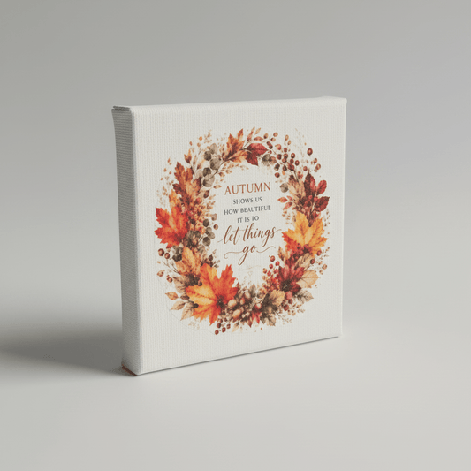 Let Things Go | Autumn Wreath 4x4 Canvas Sign | Fall Home Decor - The Bargains BasementLet Things Go | Autumn Wreath 4x4 Canvas Sign | Fall Home Decor