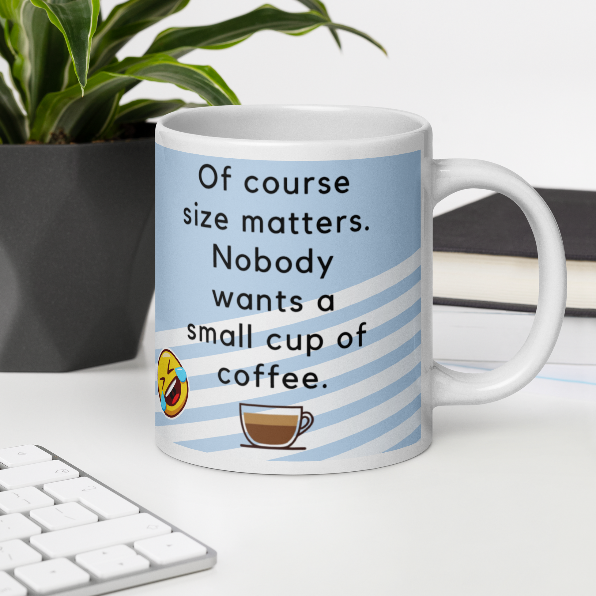 Of Course size matters who wants a small cup of coffee - The Bargains Basement