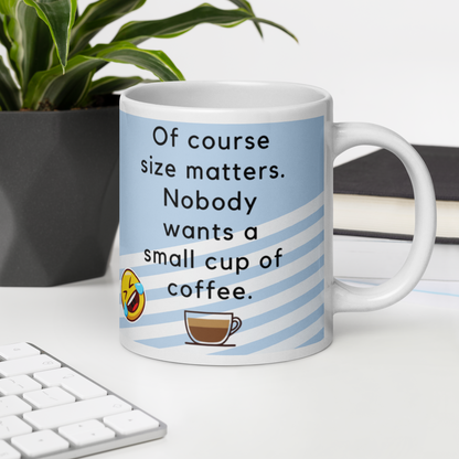 Of Course size matters who wants a small cup of coffee - The Bargains Basement