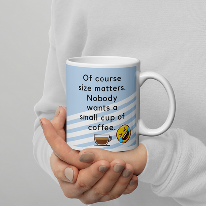 Of Course size matters who wants a small cup of coffee - The Bargains Basement