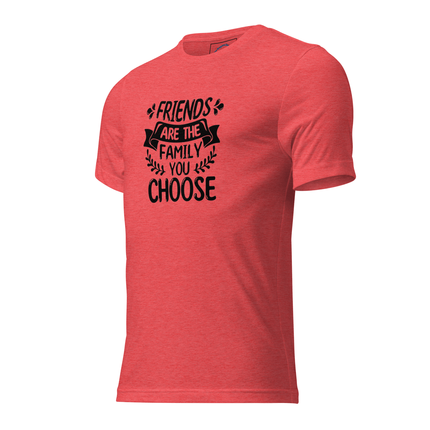 Friends are the family we choose - The Bargains Basement