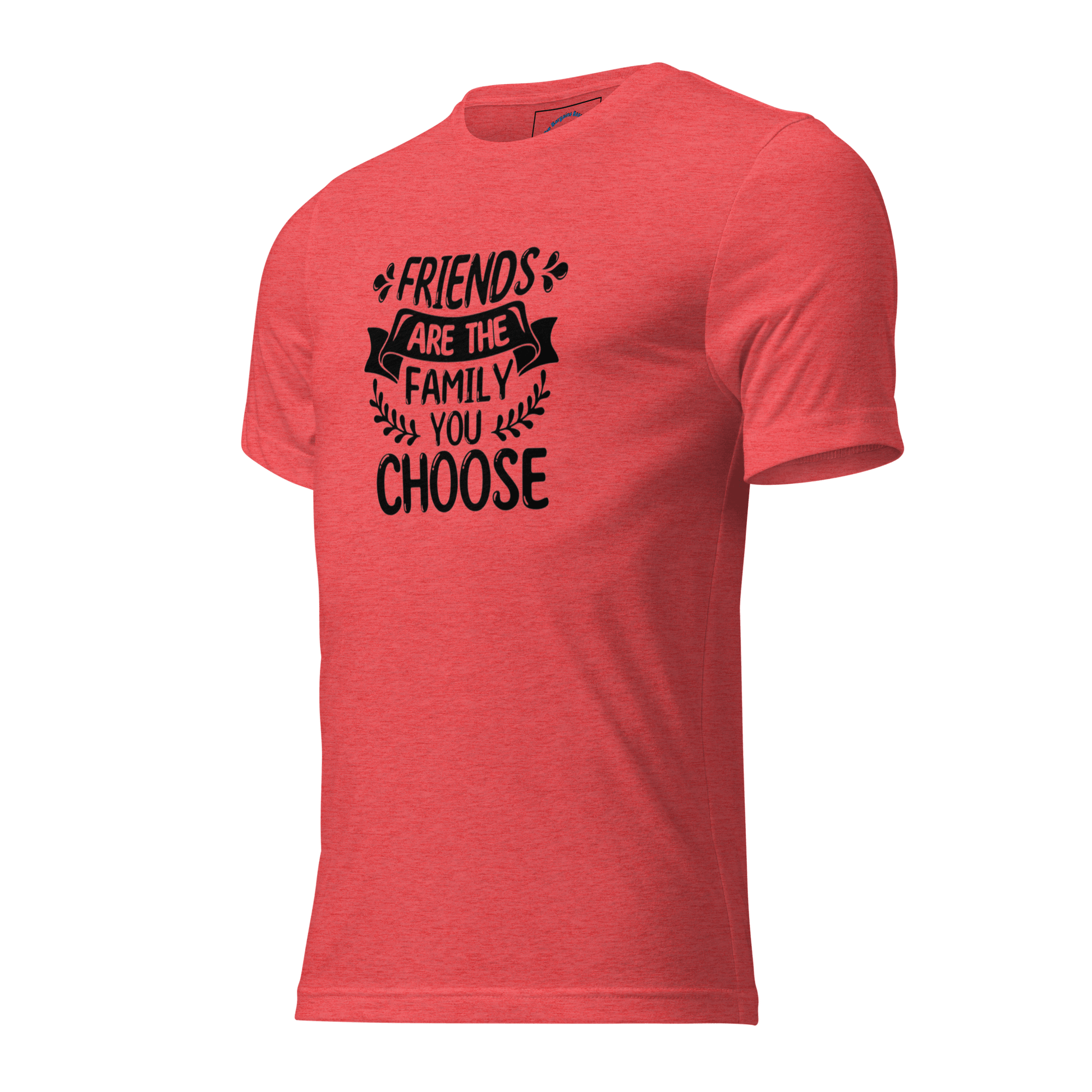 Friends are the family we choose - The Bargains Basement