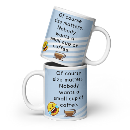 Of Course size matters who wants a small cup of coffee - The Bargains Basement