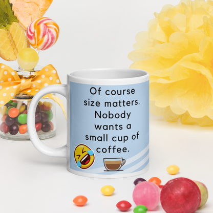 Of Course size matters who wants a small cup of coffee - The Bargains Basement