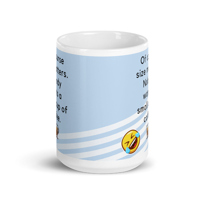 Of Course size matters who wants a small cup of coffee - The Bargains Basement