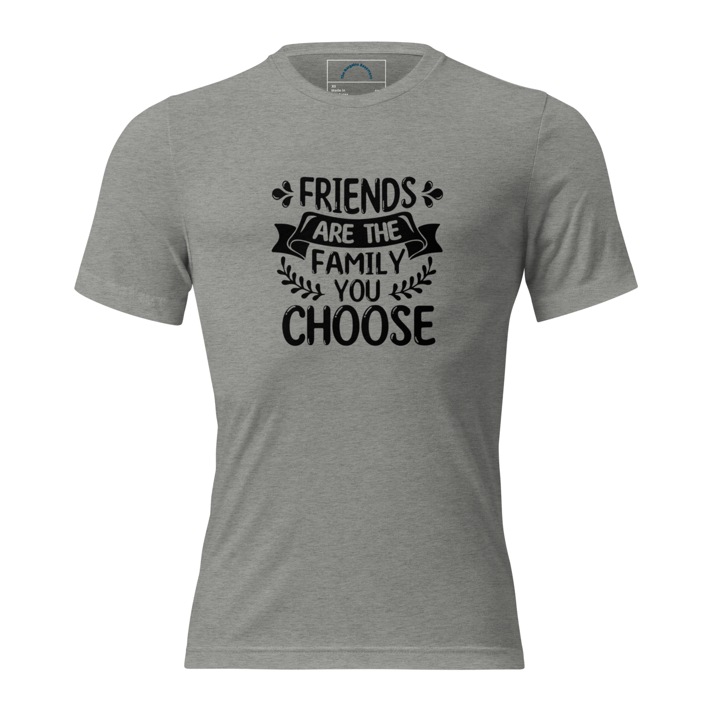 Friends are the family we choose - The Bargains Basement