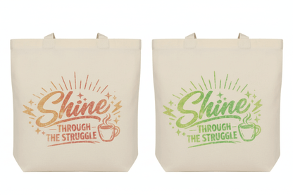 Shine Through the Struggle – Handmade Canvas Tote Bag - The Bargains BasementShine Through the Struggle – Handmade Canvas Tote Bag