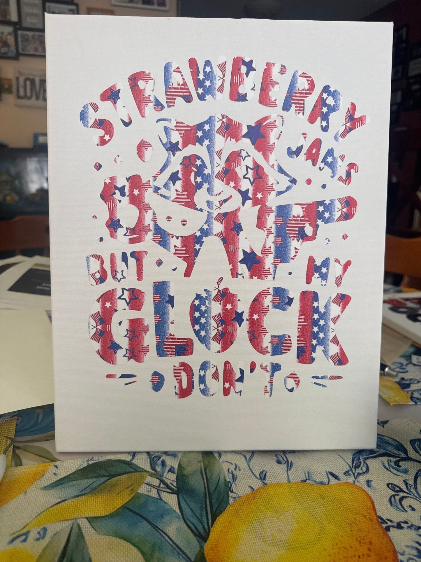 Strawberry Jams But My Glock Don't – 11x14 Patriotic Canvas Sign - The Bargains BasementStrawberry Jams But My Glock Don't – 11x14 Patriotic Canvas Sign