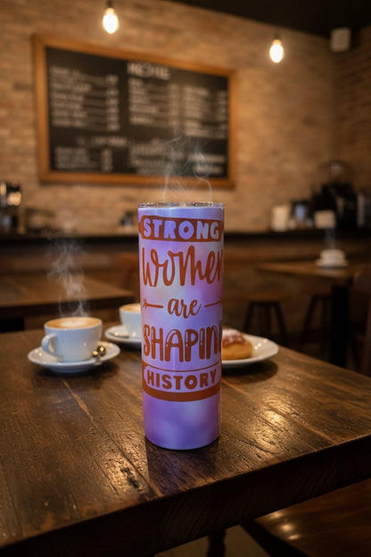 Strong Women Are Shaping History Tumbler • 20oz Stainless Steel Cup • Feminist Gift • Empowerment Drinkware - The Bargains BasementStrong Women Are Shaping History Tumbler • 20oz Stainless Steel Cup • Feminist Gift • Empowerment Drinkware