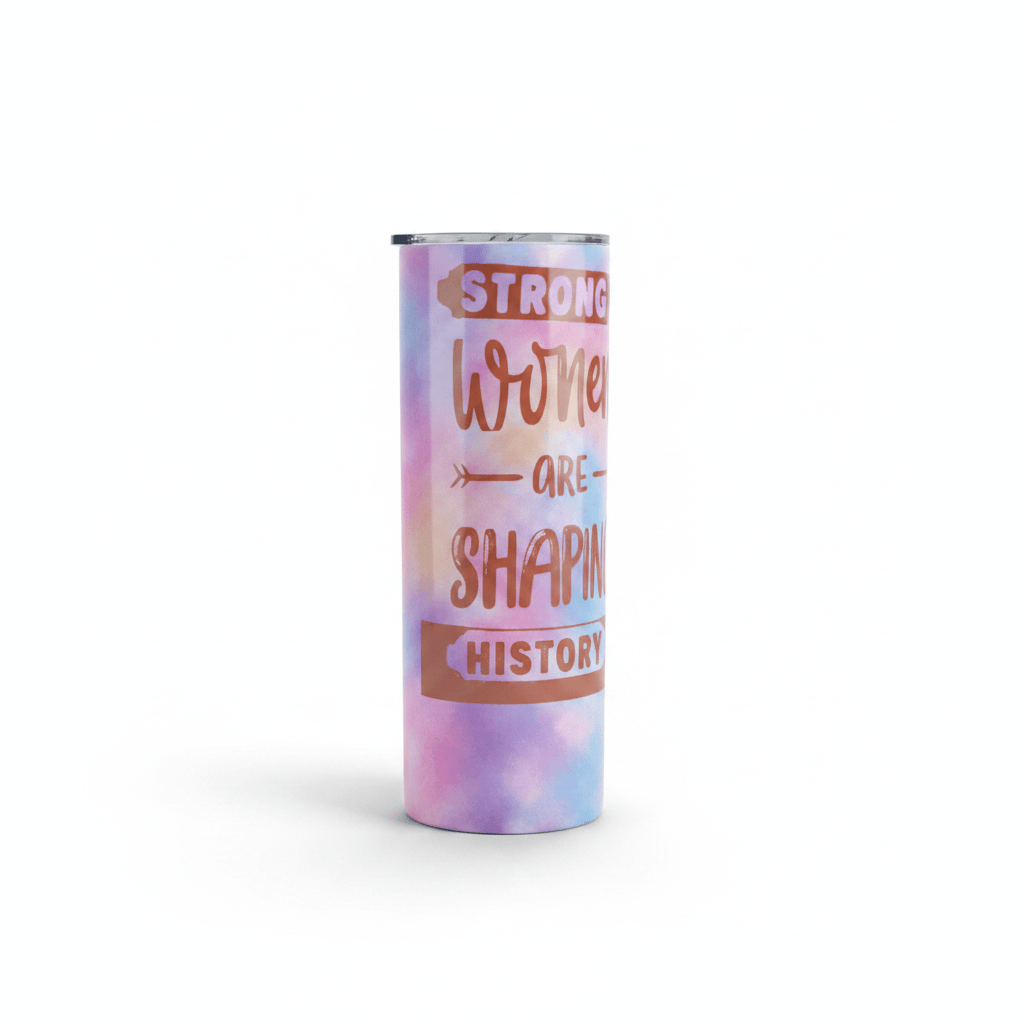 Strong Women Are Shaping History Tumbler - The Bargains BasementStrong Women Are Shaping History Tumbler