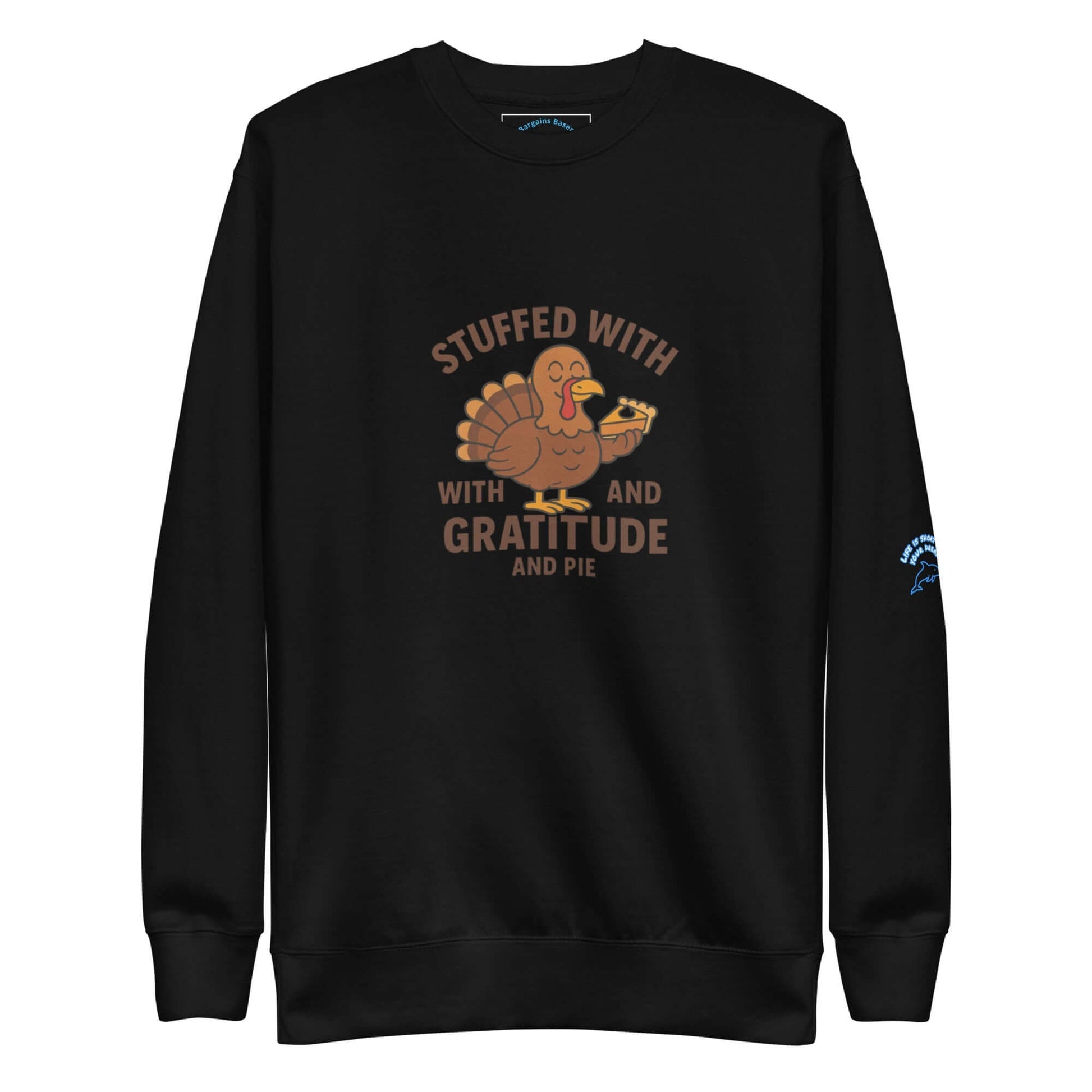 Stuffed with Turkey & Gratitude & pie Sweatshirt - The Bargains BasementStuffed with Turkey & Gratitude & pie Sweatshirt