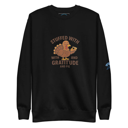 Stuffed with Turkey & Gratitude & pie Sweatshirt - The Bargains BasementStuffed with Turkey & Gratitude & pie Sweatshirt