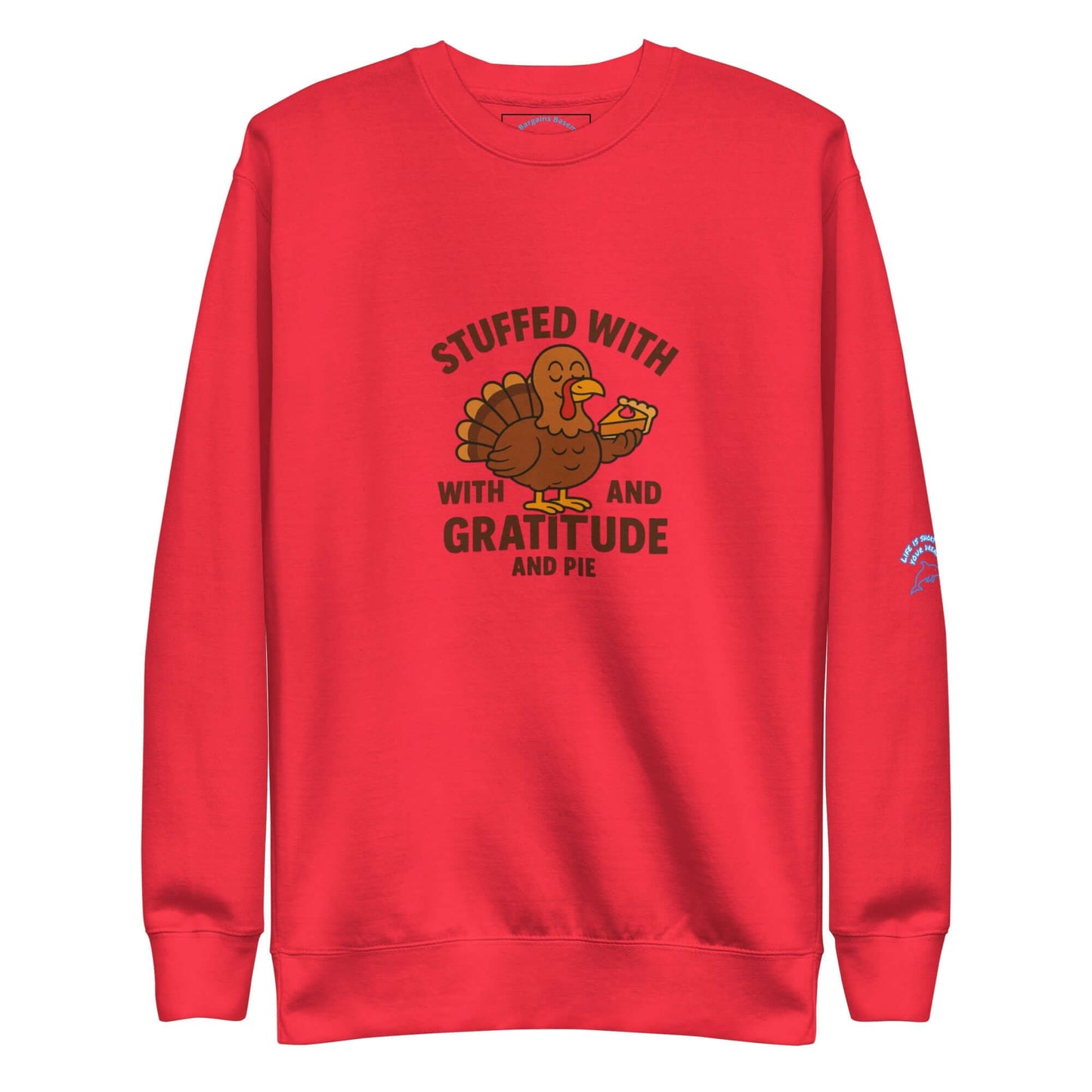 Stuffed with Turkey & Gratitude & pie Sweatshirt - The Bargains BasementStuffed with Turkey & Gratitude & pie Sweatshirt