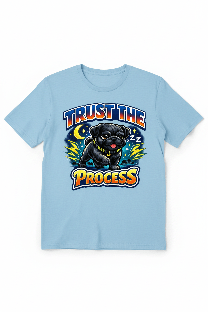 Trust The Process Pug Tee - The Bargains BasementTrust The Process Pug Tee