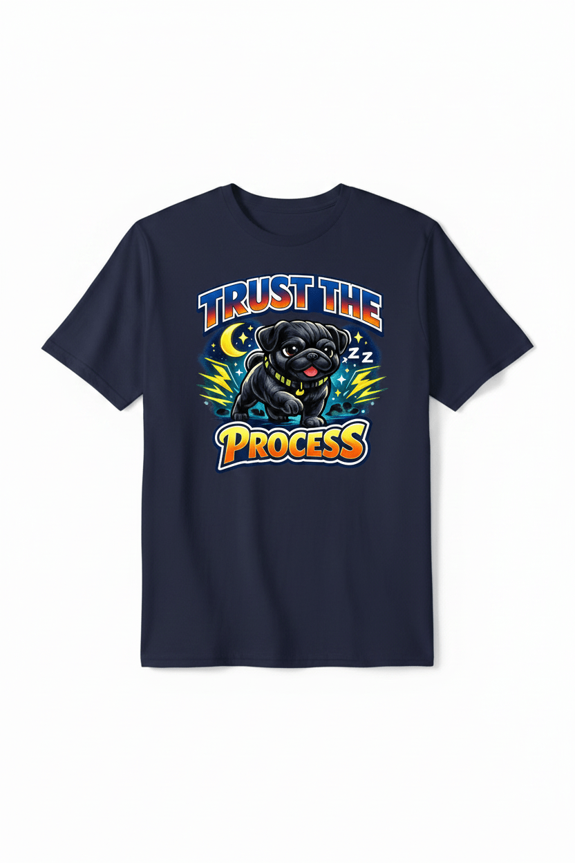 Trust The Process Pug Tee - The Bargains BasementTrust The Process Pug Tee