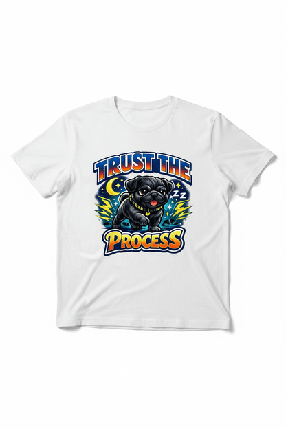 Trust The Process Pug Tee - The Bargains BasementTrust The Process Pug Tee
