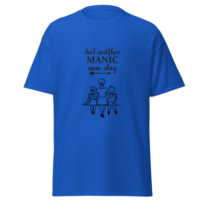 Blue unisex classic tee with 'Just another MANIC mom-day' design, made of breathable cotton poly blend.