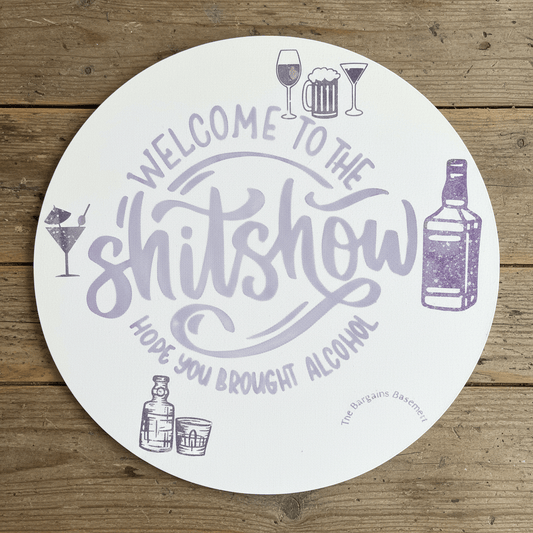 Welcome to the Shitshow – Handmade 16" Round Canvas Sign - The Bargains BasementWelcome to the Shitshow – Handmade 16" Round Canvas Sign
