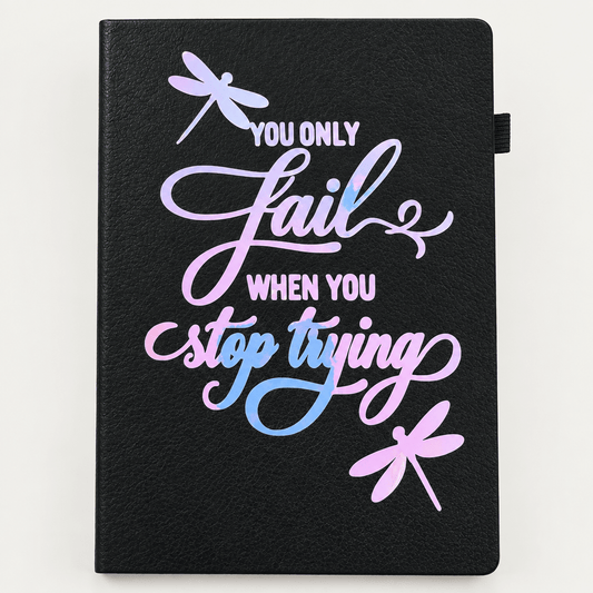 You Only Fail When You Stop Trying 5x7 Handmade Journal - The Bargains BasementYou Only Fail When You Stop Trying 5x7 Handmade Journal